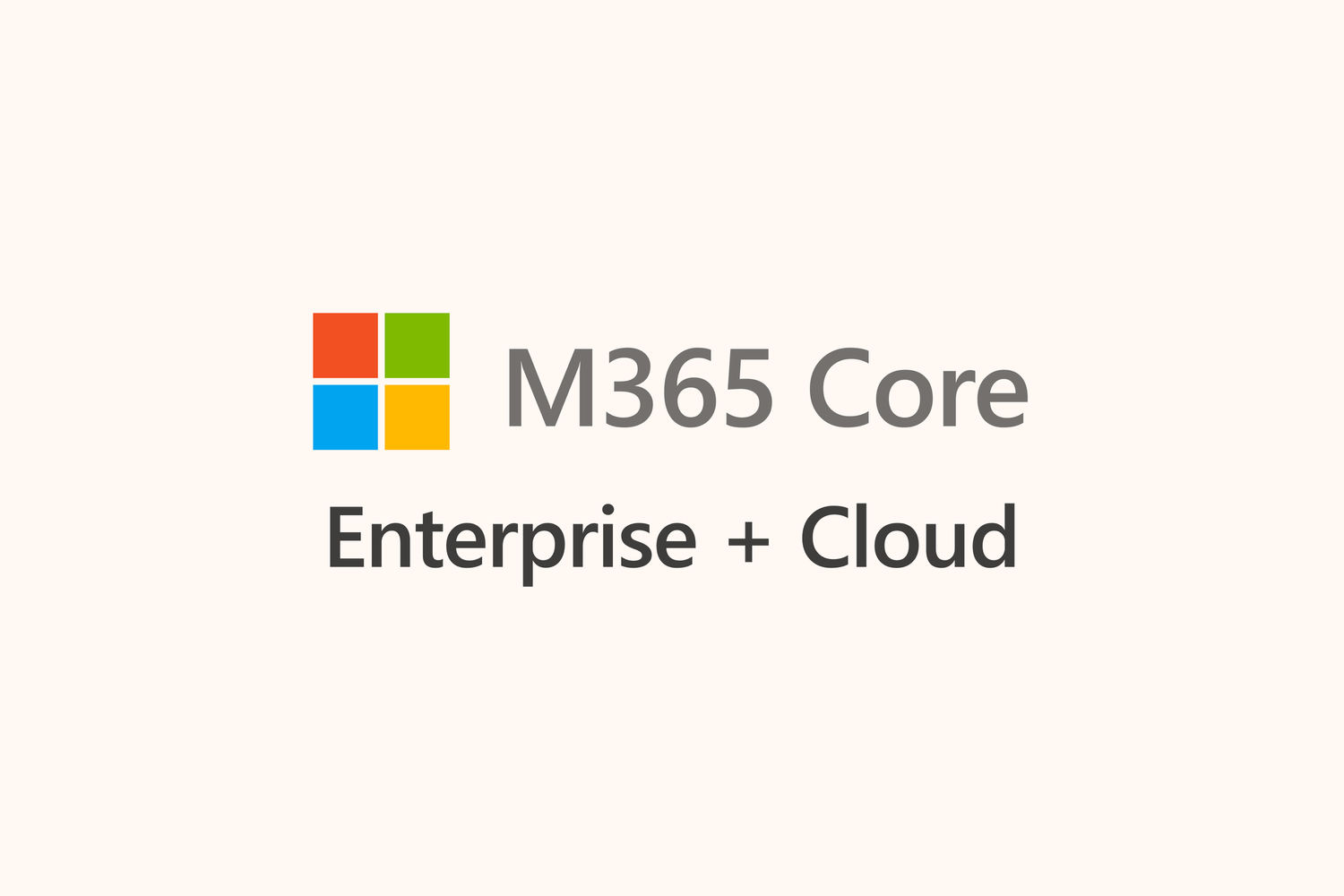 Microsoft M365 Core Enterprise + Cloud